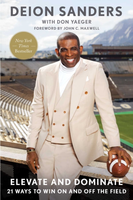 Elevate and Dominate, 21 Ways to Win On and Off the Field 9781668026809 Deion Sanders