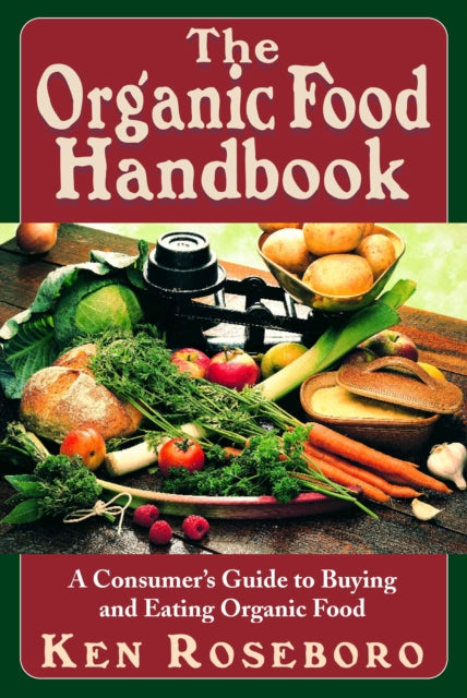 Book cover of: Organic Food Handbook. By: Ken Roseboro