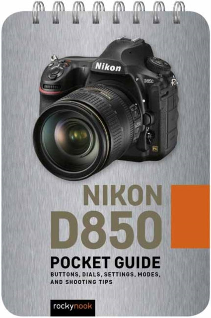 Book cover of: Nikon D850: Pocket Guide. By: Rocky Nook