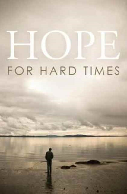 Hope for Hard Times (Pack of 25) 9781682161159 Good News Publishers