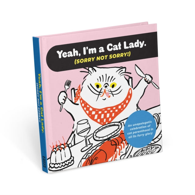 Book cover of: I'm a Cat Lady Sorry Not Sorry Book. By: Knock Knock Knock
