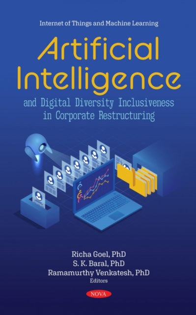 Book cover of: Artificial Intelligence and Digital Diversity Inclusiveness in Corporate Restructuring. By: S. K. Baral
