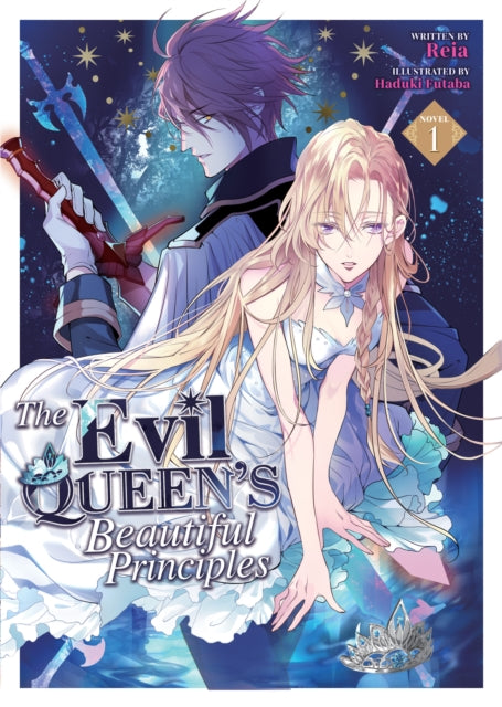 Book cover of: Evil Queen's Beautiful Principles (Light Novel) Vol. 1. By: Reia