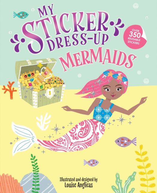 Book cover of: My Sticker Dress-Up: Mermaids. By: Louise Anglicas