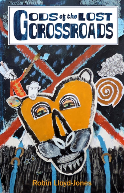 Book cover of: Gods of the Lost Crossroads. By: Robin Lloyd-Jones