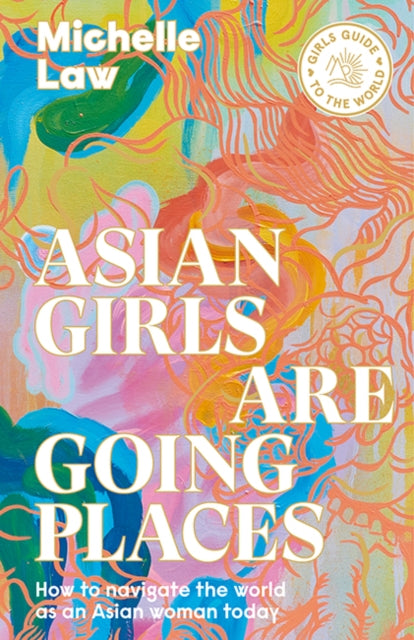 Book cover of: Asian Girls are Going Places. By: Michelle Law