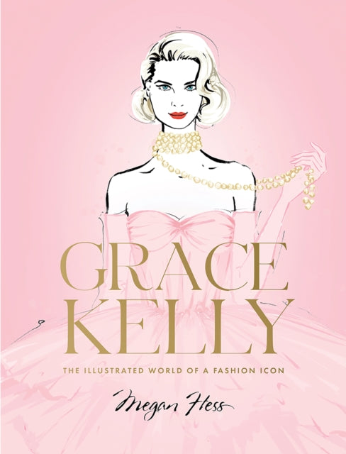 Book cover of: Grace Kelly. By: Megan Hess