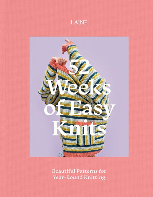 Book cover of: 52 Weeks of Easy Knits. By: Laine