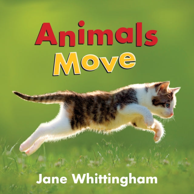 Book cover of: Animals Move. By: Jane Whittingham
