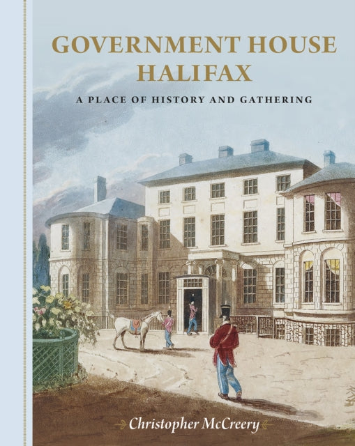 Book cover of: Government House Halifax. By: Christopher McCreery