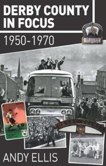 Book cover of: Derby County in Focus