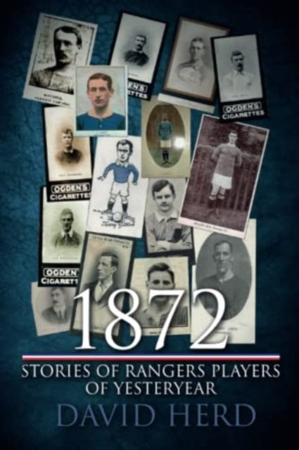 Book cover of: 1872 – Stories of Rangers Players of Yesteryear