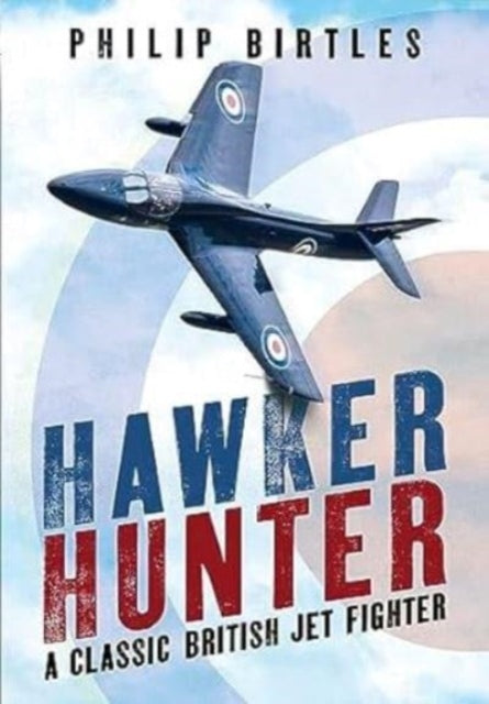 Book cover of: Hawker Hunter. By: Philip Birtles