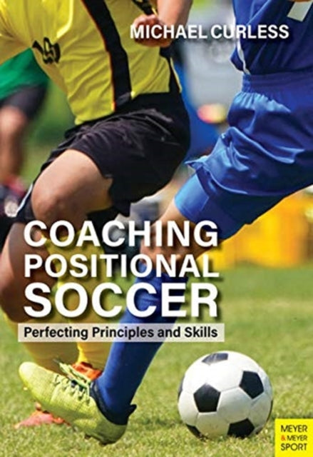 Book cover of: Coaching Positional Soccer. By: Michael Curless