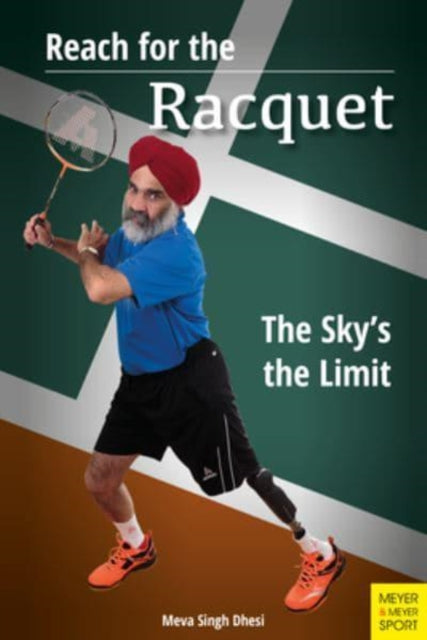 Book cover of: Reach for the Racquet: The Sky's the Limit. By: Meva Singh Dhesi
