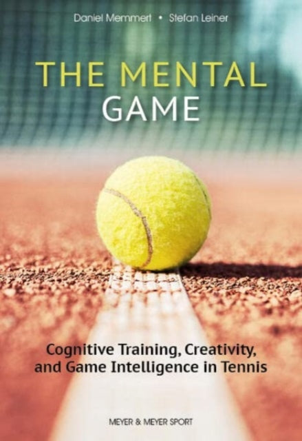 Book cover of: Mental Game: Tennis. By: Prof. Daniel Memmert