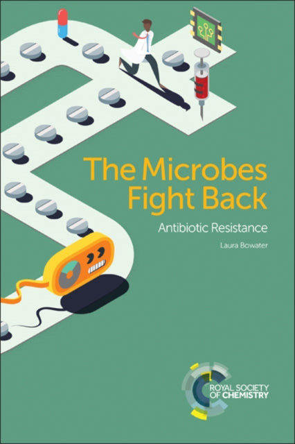 Book cover of: Microbes Fight Back. By: Laura Bowater