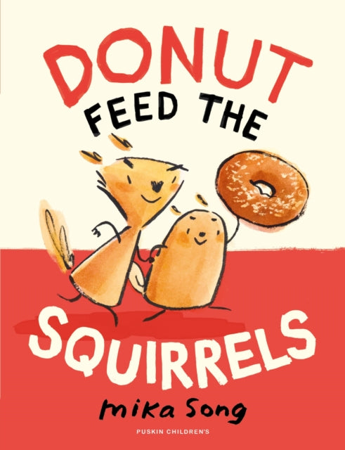 Donut Feed the Squirrels, Book One of the Norma and Belly Series 9781782694526 Mika Song