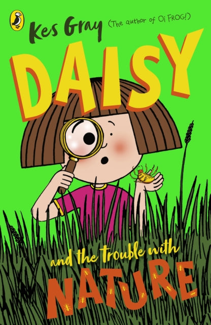 Daisy and the Trouble with Nature 9781782957713 Kes Gray