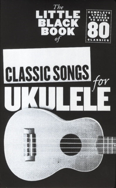 Book cover of: Little Black Book of Classic Songs for Ukulele