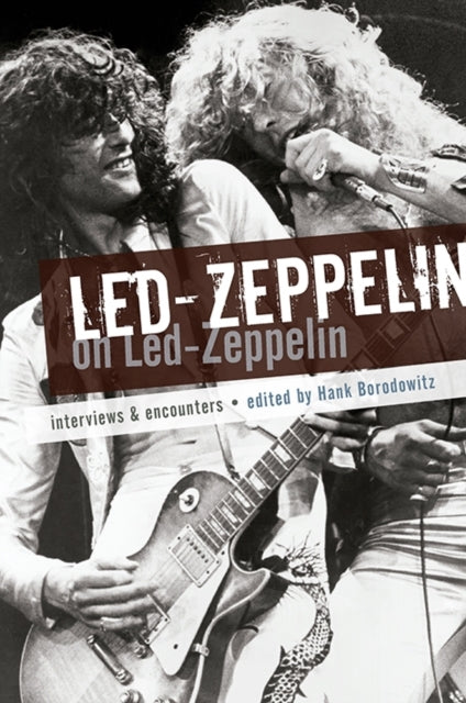 Book cover of: Led Zeppelin on Led Zeppelin: Interviews & Encounters. By: Hank Bordowitz