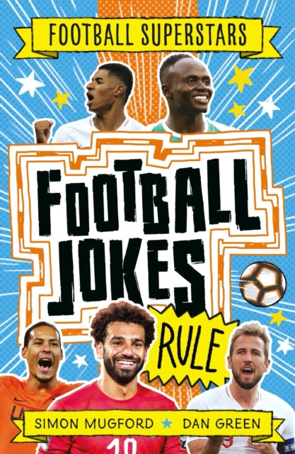 Book cover of: Football Superstars: Football Jokes Rule. By: Simon Mugford