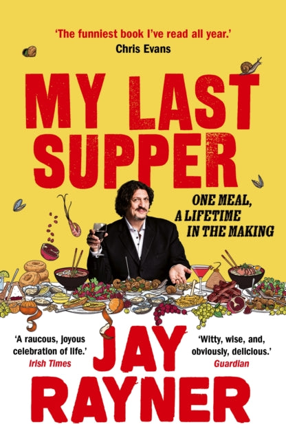 My Last Supper, One Meal, a Lifetime in the Making 9781783351473 Jay Rayner
