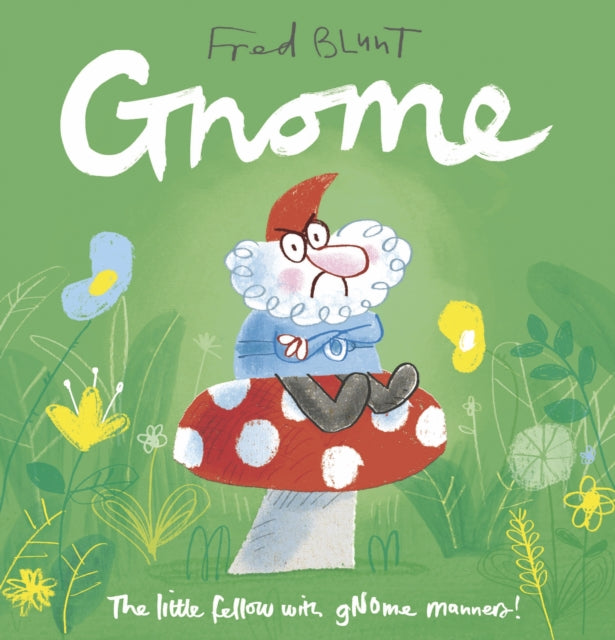 Book cover of: Gnome. By: Blunt Fred
