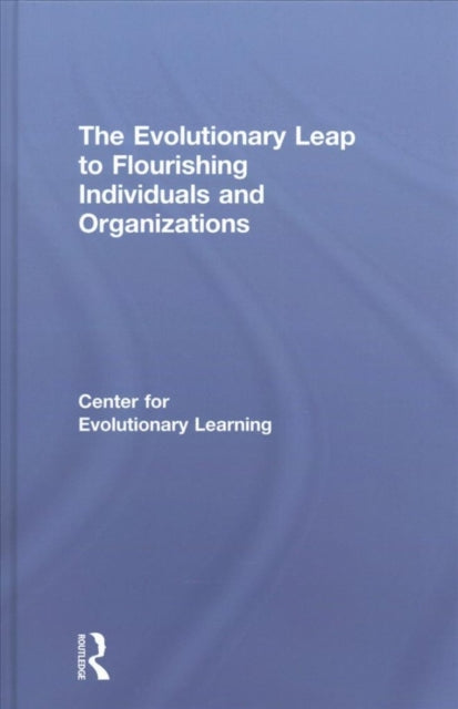 Book cover of: Evolutionary Leap to Flourishing Individuals and Organizations. By: Center for Evolutionary Learning Staff