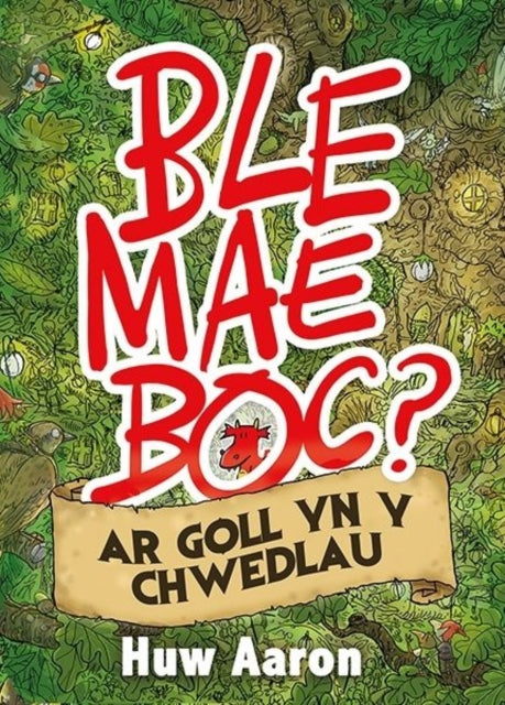 Book cover of: Ble Mae Boc? ar Goll yn y Chwedlau. By: Huw Aaron