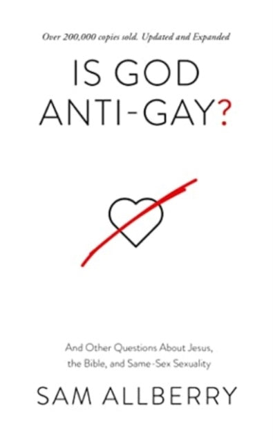 Is God Anti-gay?, And Other Questions About Jesus, the Bible, and Same-Sex Sexuality 9781784988296 Same Allberry