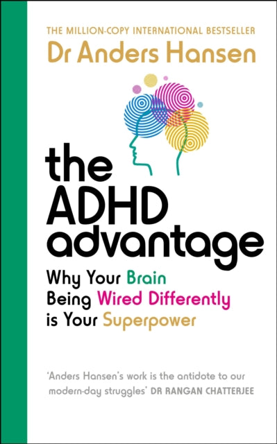 ADHD Advantage, Why Your Brain Being Wired Differently is Your Superpower 9781785044946 Anders Hansen