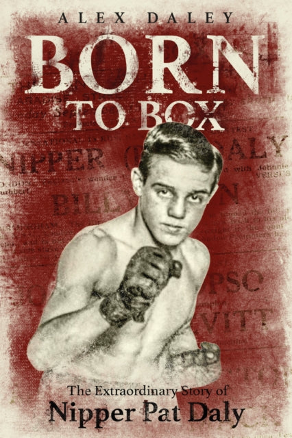 Book cover of: Born to Box. By: Alex Daley