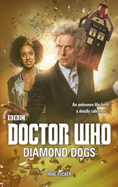 Book cover of: Doctor Who: Diamond Dogs. By: Mike Tucker