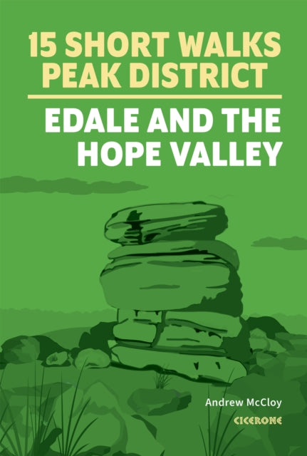 15 Short Walks in the Peak District - Edale and the Hope Valley 9781786312587 Andrew McCloy