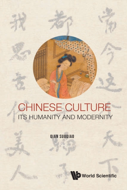 Book cover of: Chinese Culture: Its Humanity And Modernity. By: Suoqiao Qian