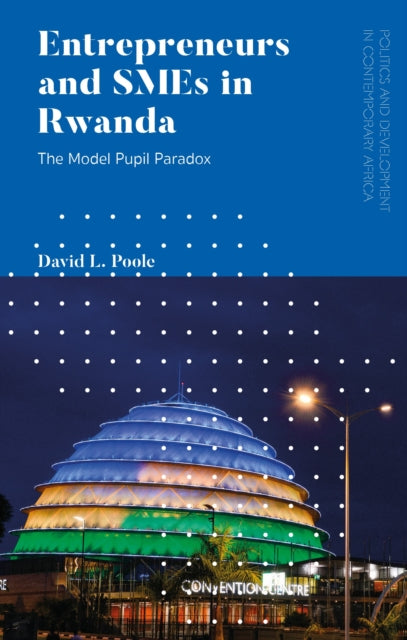 Book cover of: Entrepreneurs and SMEs in Rwanda. By: David L. Poole