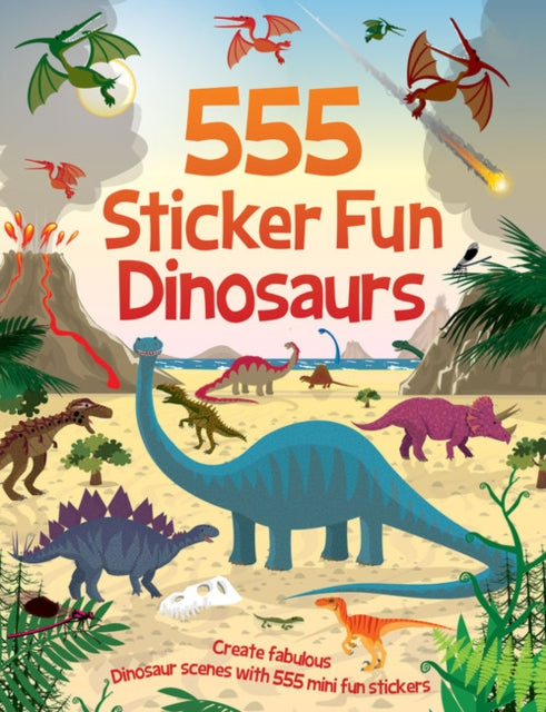 555 Sticker Fun - Dinosaurs Activity Book 9781787008380 Oakley Graham