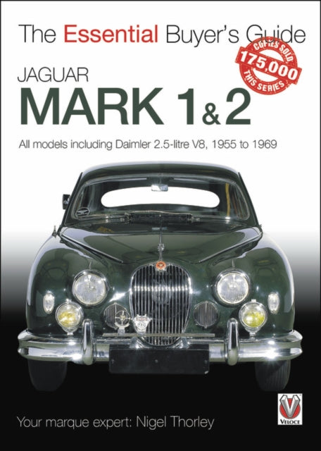 Book cover of: Jaguar Mark 1 & 2 (All Models Including Daimler 2.5-Litre V8) 1955 to 1969. By: Nigel Thorley