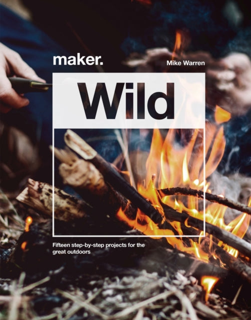 Book cover of: Maker.Wild. By: Mike Warren