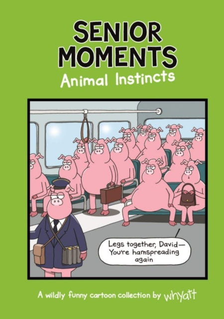 Book cover of: Senior Moments: Animal Instincts. By: Tim Whyatt