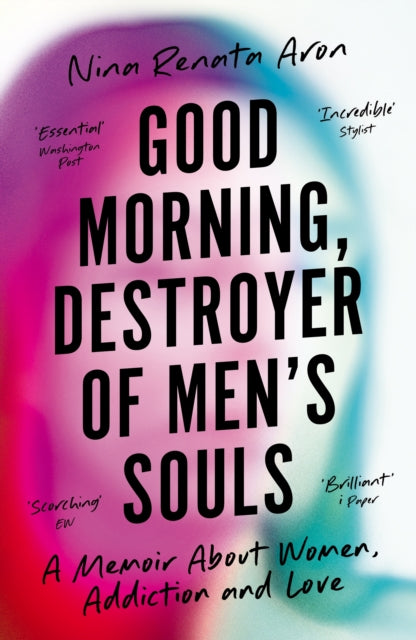 Book cover of: Good Morning, Destroyer of Men's Souls. By: Nina Renata Aron
