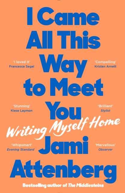 Book cover of: I Came All This Way to Meet You. By: Jami Attenberg