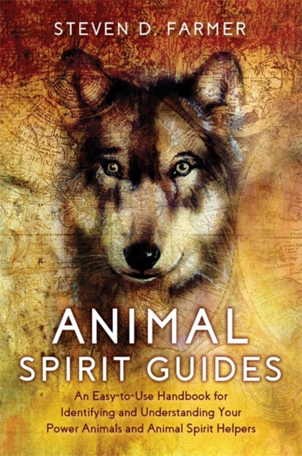 Animal Spirit Guides, An Easy-to-Use Handbook for Identifying and Understanding Your Power Animals and Animal Spirit Helpers 9781788177399 Steven Farmer