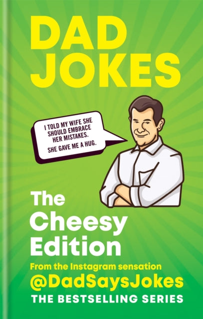 Book cover of: Dad Jokes: The Cheesy Edition. By: Dad Says Jokes
