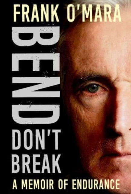 Book cover of: Bend, Don't Break. By: Frank O'Mara