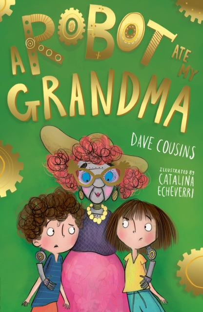 Book cover of: A Robot Ate My Grandma. By: Dave Cousins