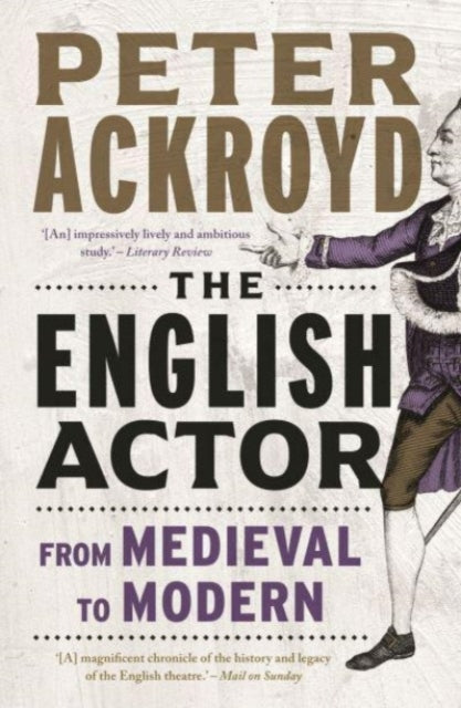 English Actor, From Medieval to Modern 9781789148398 Peter Ackroyd
