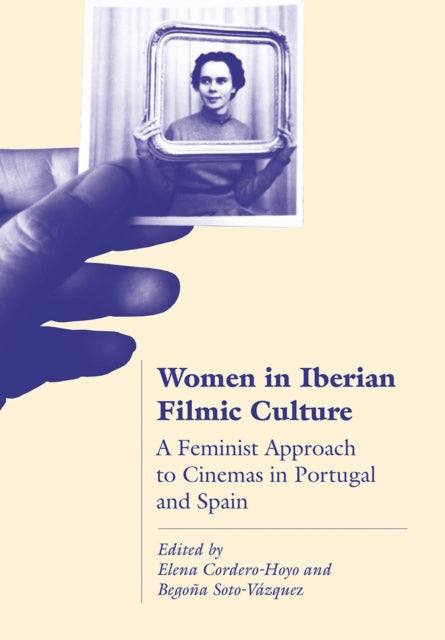Book cover of: Women in Iberian Filmic Culture. By: Elena Cordero Hoyo