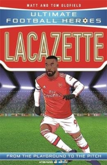 Book cover of: Lacazette (Ultimate Football Heroes - the No. 1 football series). By: Matt Oldfield
